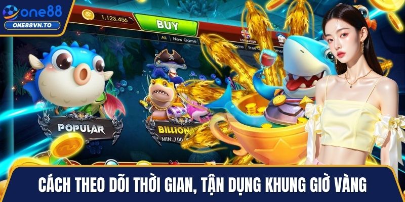 Cách theo dõi thời gian, tận dụng khung giờ vàng