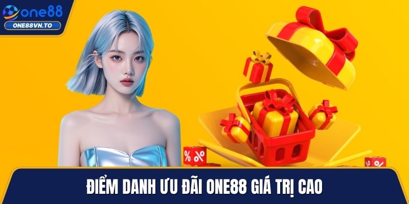 Điểm danh ưu đãi One88 giá trị cao
