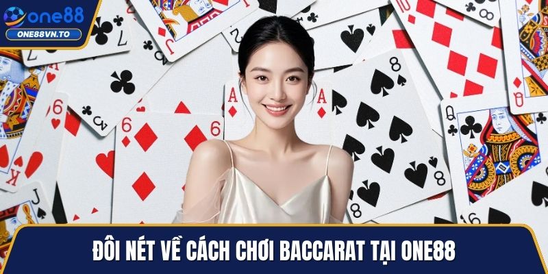 Đôi nét về cách chơi baccarat tại One88