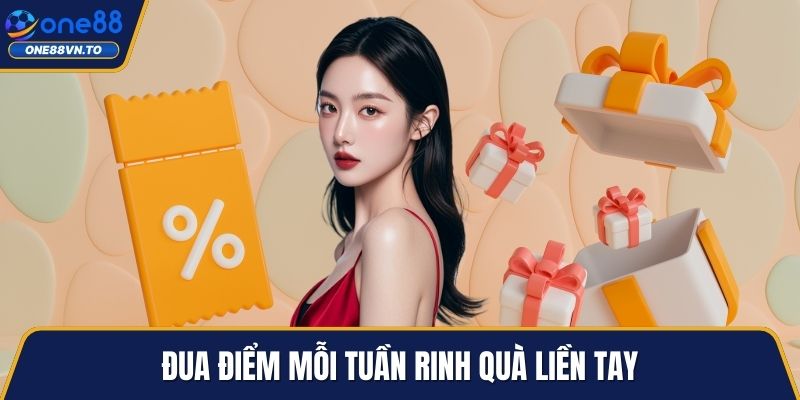 Đua điểm mỗi tuần rinh quà liền tay