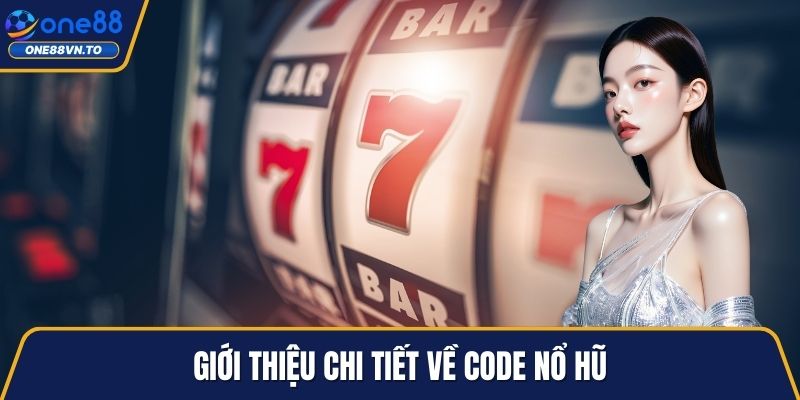 Giới thiệu chi tiết về code nổ hũ
