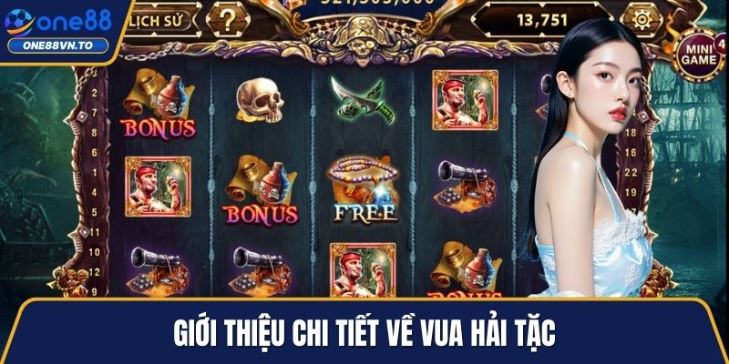 Giới thiệu chi tiết về vua hải tặc