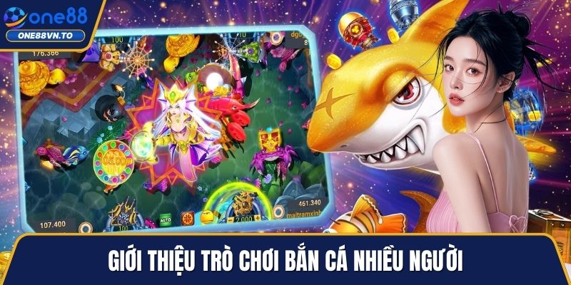 Giới thiệu trò chơi bắn cá nhiều người