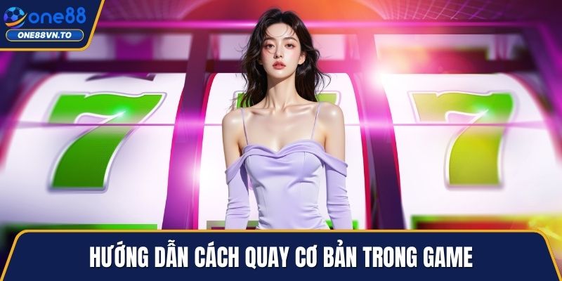 Hướng dẫn cách quay cơ bản trong game