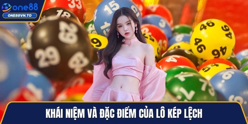 Khái niệm và đặc điểm của lô kép lệch