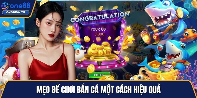 Mẹo để chơi bắn cá một cách hiệu quả