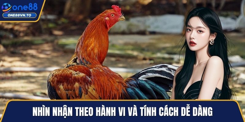 Nhìn nhận theo hành vi và tính cách dễ dàng
