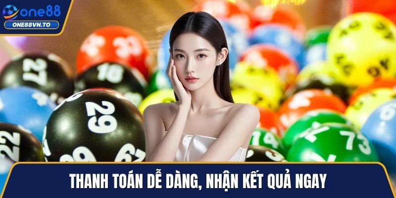 Thanh toán dễ dàng, nhận kết quả ngay