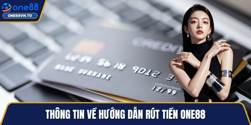 Thông tin về hướng dẫn rút tiền One88