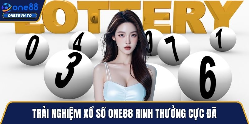 Trải nghiệm xổ số One88 rinh thưởng cực đã